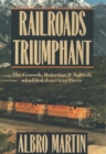 Image for Railroads triumphant: the growth, rejection, and rebirth of a vital American force