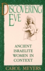 Image for Discovering Eve: Ancient Israelite Women in Context