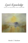 Image for Love&#39;s knowledge: essays on philosophy and literature