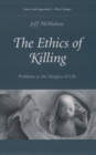 Image for The ethics of killing: problems at the margins of life