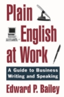 Image for Plain English at Work: A Guide to Writing and Speaking