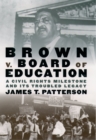 Image for Brown V. Board of Education: A Civil Rights Milestone and Its Troubled Legacy