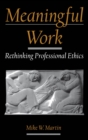 Image for Meaningful work: rethinking professional ethics