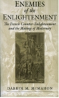 Image for Enemies of the Enlightenment: the French Counter-Enlightenment and the making of modernity