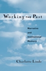 Image for Working the past: narrative and institutional memory