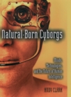 Image for Natural-born cyborgs: minds, technologies, and the future of human intelligence