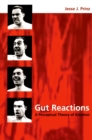 Image for Gut reactions: a perceptual theory of emotion