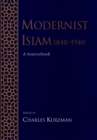 Image for Modernist Islam, 1840-1940: A Sourcebook
