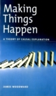 Image for Making things happen: a theory of causal explanation