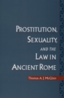 Image for Prostitution, Sexuality, and the Law in Ancient Rome