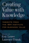 Image for Creating value with knowledge: insights from the IBM Institute for business value