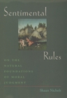 Image for Sentimental rules: on the natural foundations of moral judgment