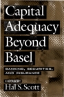Image for Capital adequacy beyond Basel: banking, securities, and insurance