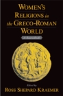 Image for Women&#39;s religions in the Greco-Roman world: a sourcebook