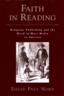 Image for Faith in reading: religious publishing and the birth of mass media in America
