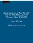 Image for Chants Democratic: New York City and the Rise of the American Working Class, 1788-1850
