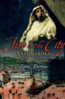 Image for Fire in the City: Savonarola and the Struggle for Renaissance Florence