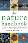 Image for The nature handbook: a guide to observing the great outdoors