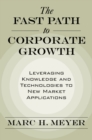 Image for The Fast Path to Corporate Growth: Leveraging Knowledge and Technologies to New Market Applications