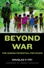 Image for Beyond war: the human potential for peace