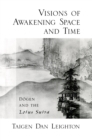 Image for Vision of Awakening Space and Time: Dogen and the Lotus Sutra