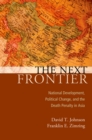 Image for Next Frontier National Development, Political Change, and the Death Penalty in Asia