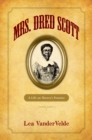Image for Mrs. Dred Scott: a life on slavery&#39;s frontier