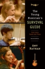 Image for The Young Musician&#39;s Survival Guide: Tips from Teens and Pros