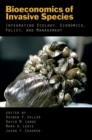 Image for Bioeconomics of Invasive Species: Integrating Ecology, Economics, Policy, and Management