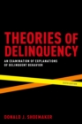 Image for Theories of delinquency: an examination of explanations of delinquent behavior