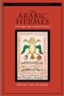 Image for The Arabic Hermes: from pagan sage to prophet of science