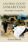 Image for Global good Samaritans: human rights as foreign policy