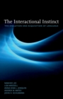 Image for The interactional instinct: the evolution and acquisition of language