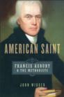 Image for American saint: Francis Asbury and the methodists