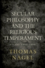 Image for Secular Philosophy and the Religious Temperament Essays 2002-2008