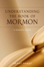 Image for Understanding the Book of Mormon: a reader&#39;s guide