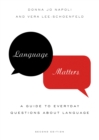 Image for Language Matters: A Guide to Everyday Questions About Language