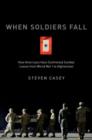 Image for When soldiers fall  : how Americans have confronted combat losses from World War I to Afghanistan