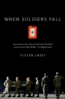 Image for When soldiers fall: how Americans have confronted combat losses from World War I to Afghanistan