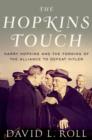 Image for The Hopkins touch  : Harry Hopkins and the forging of the alliance to defeat Hitler