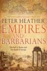 Image for Empires and barbarians  : the fall of Rome and the birth of Europe