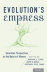 Image for Evolution&#39;s empress: Darwinian perspectives on the nature of women