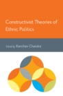 Image for Constructivist theories of ethnic politics