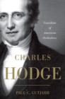 Image for Charles Hodge  : guardian of American orthodoxy