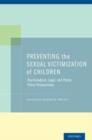 Image for Preventing the sexual victimization of children  : psychological, legal, and public policy perspectives