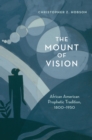 Image for The mount of vision: African American prophetic tradition, 1800-1950