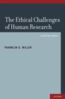Image for The ethical challenges of human research  : selected essays