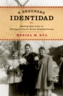 Image for A grounded identidad: making new lives in Chicago&#39;s Puerto Rican neighborhoods