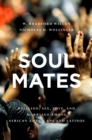Image for Soul mates: religion, sex, love, and marriage among African Americans and Latinos