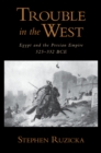 Image for Trouble in the west: Egypt and the Persian Empire, 525-332 BCE
